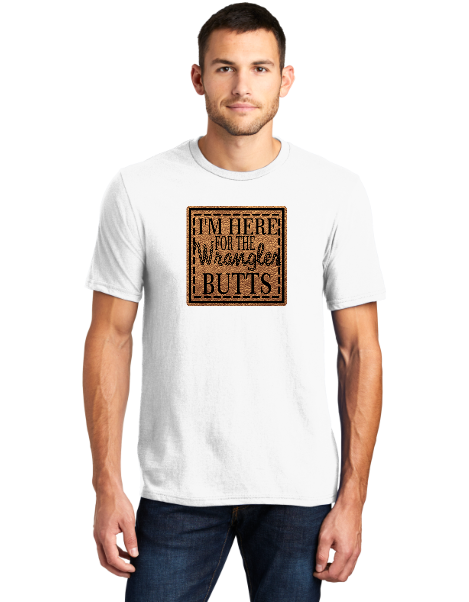 I'm Here For The Wrangler Butts