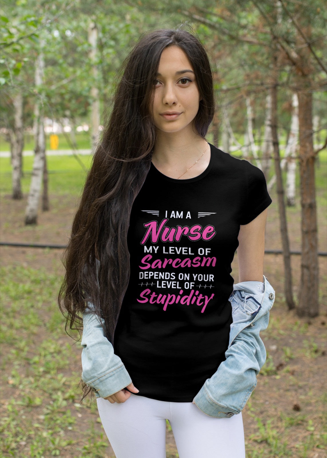 I'm A Nurse My Level Of Sarcasm Depends On Your Level Of Stupidity