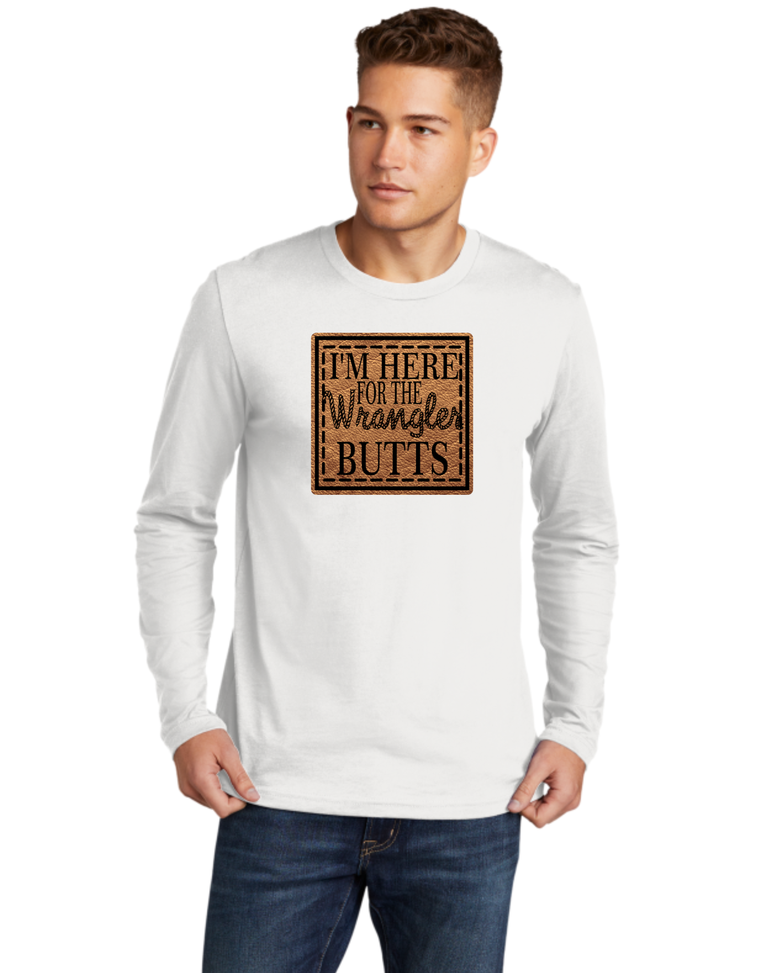 I'm Here For The Wrangler Butts