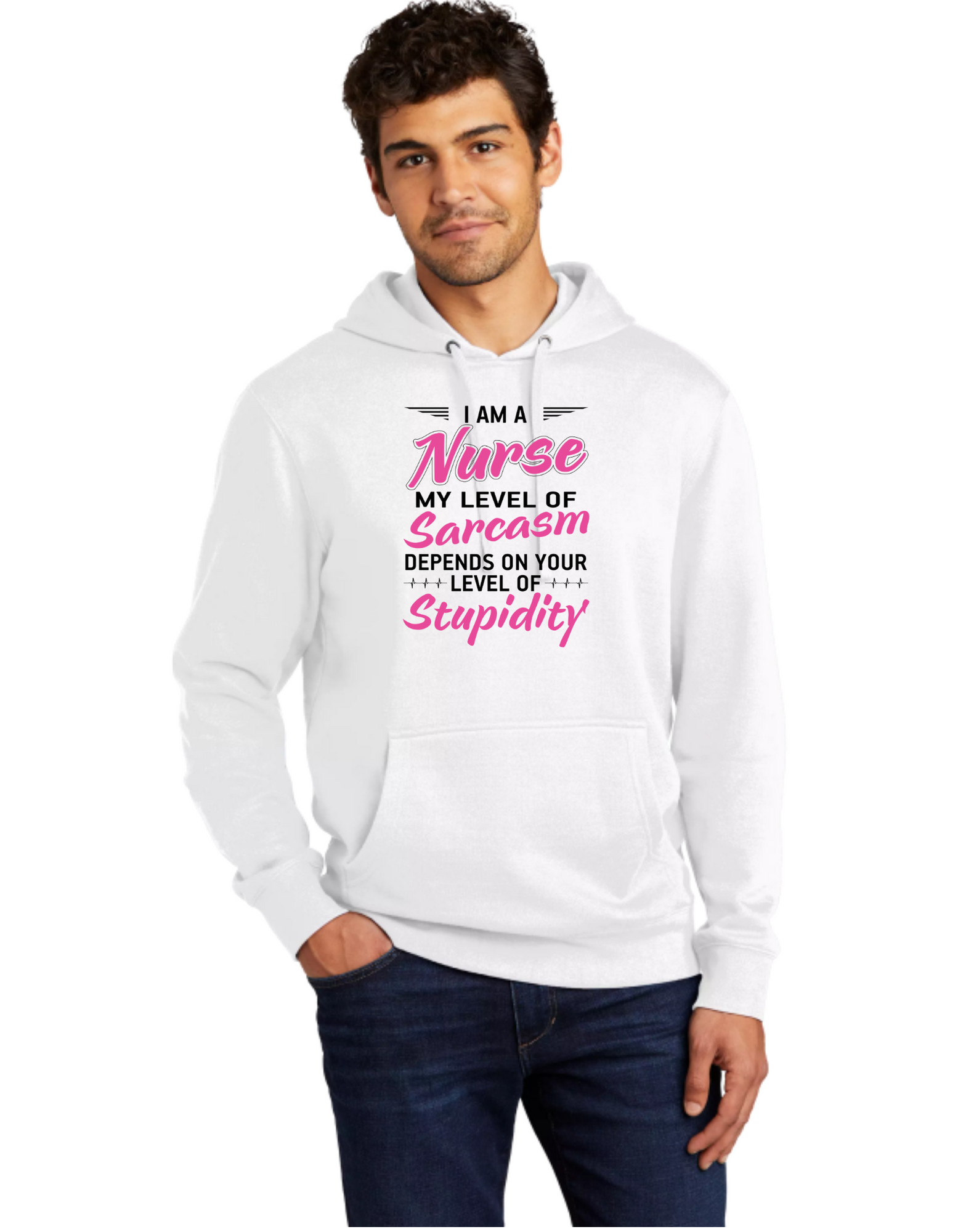 I'm A Nurse My Level Of Sarcasm Depends On Your Level Of Stupidity