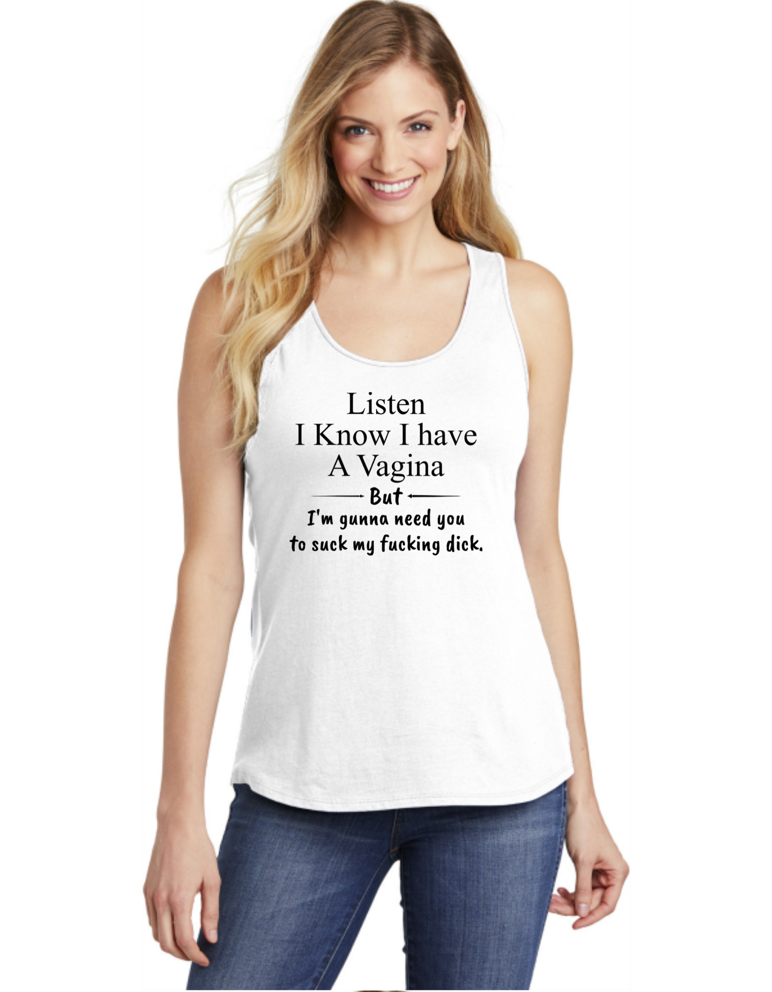 Listen I Know I Have A Vagina