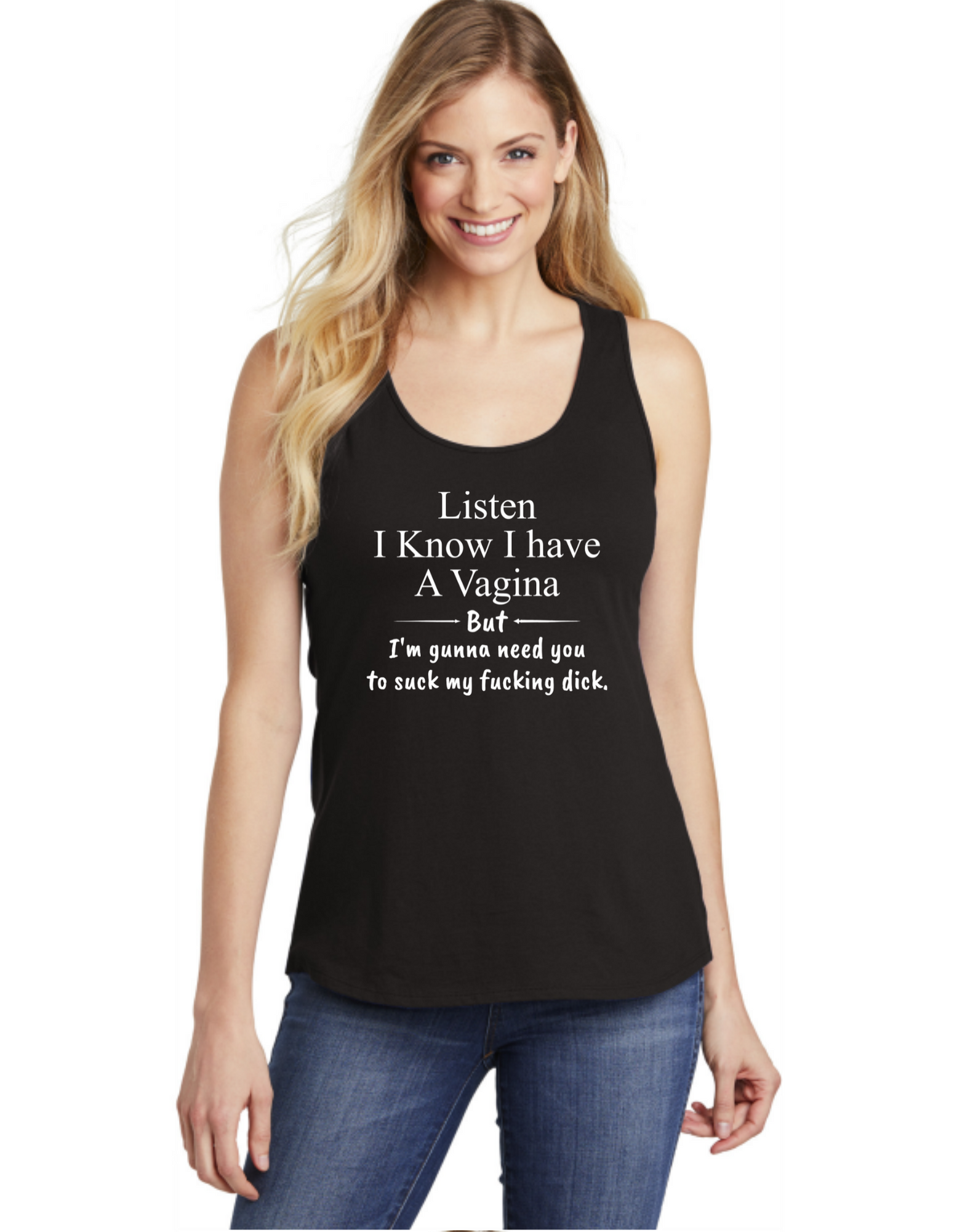 Listen I Know I Have A Vagina