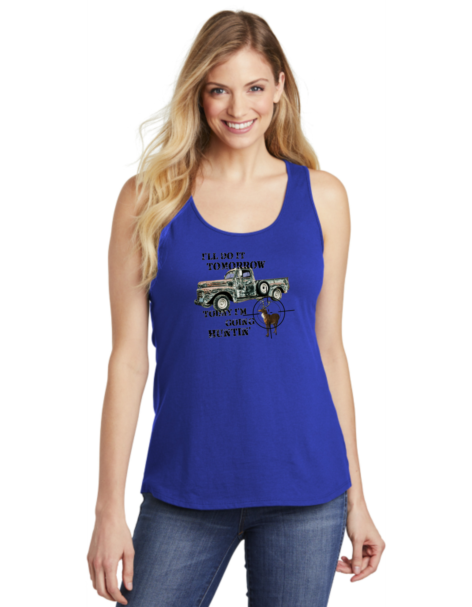 I'll Do It Tomorrow Today I'm Going Hunting