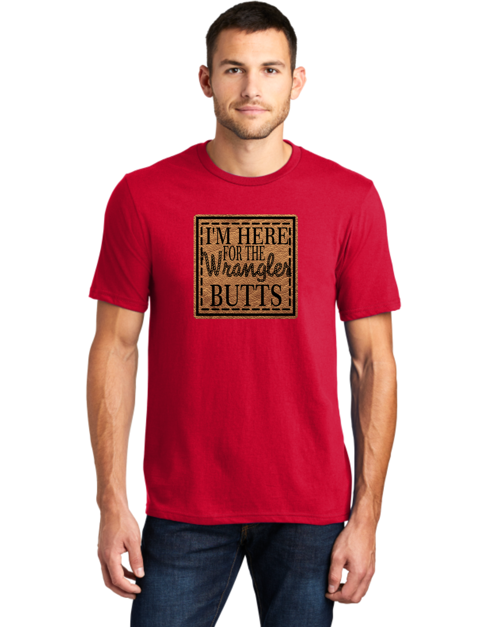 I'm Here For The Wrangler Butts