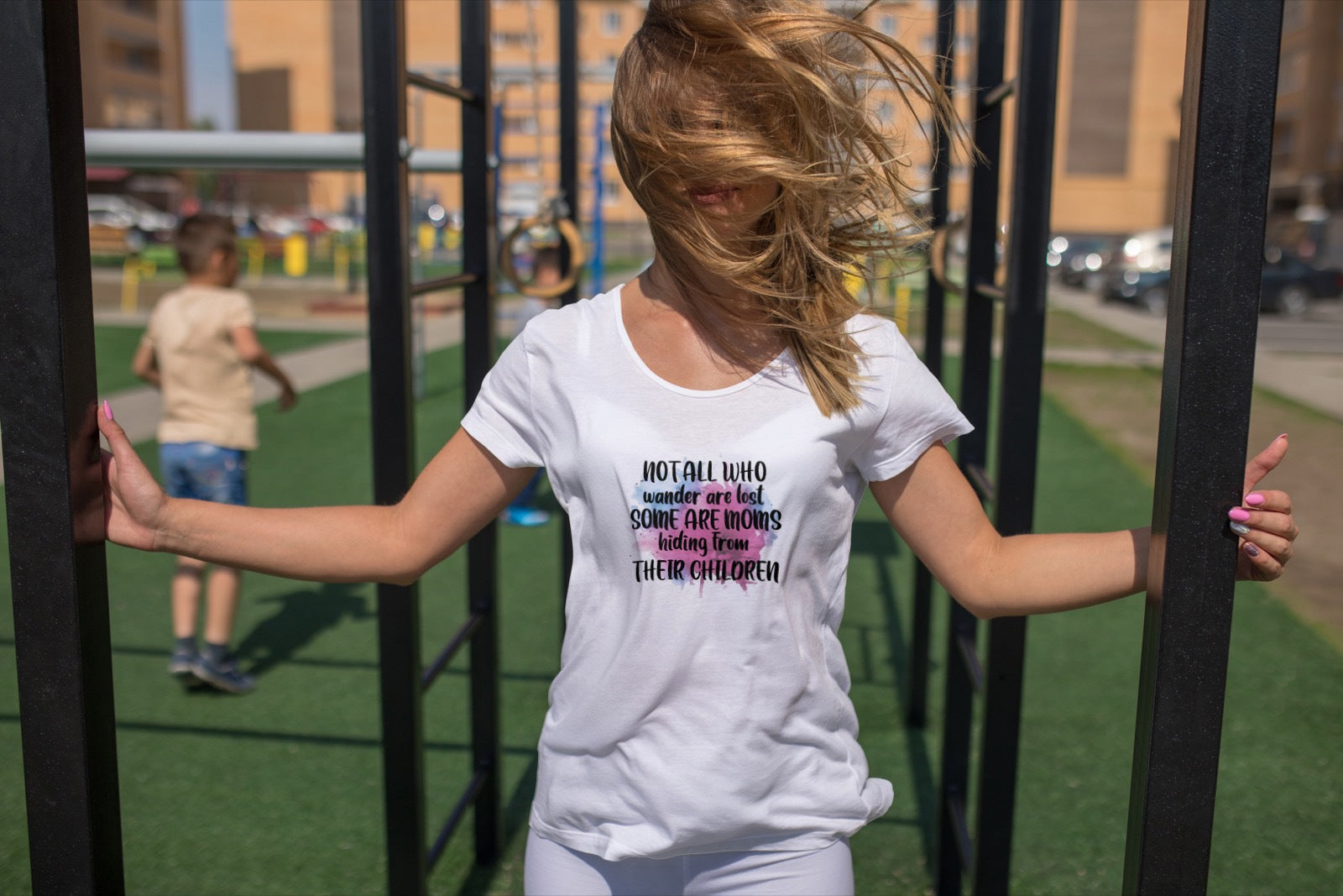 Not All Who Wonder Are Lost Some Are Moms